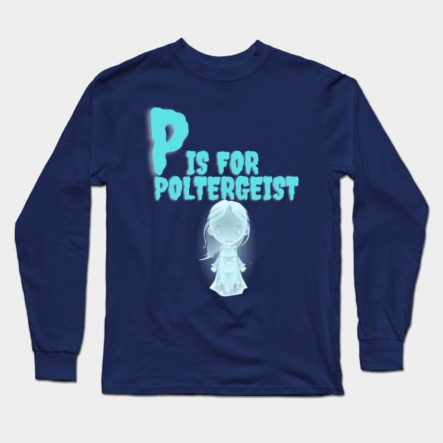 P is for Poltergeist Long Sleeve T-Shirt by Paranormal Almanac